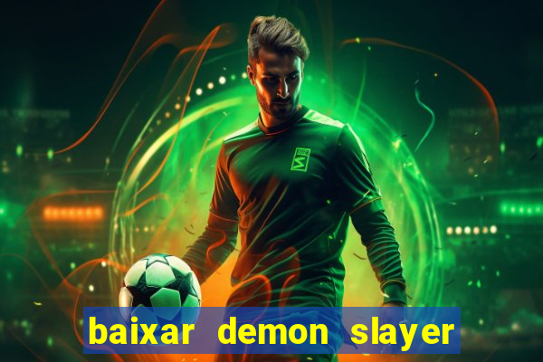 baixar demon slayer 4 temporada